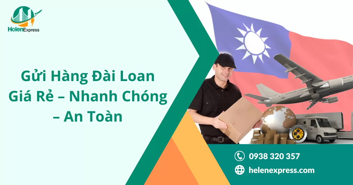 Gửi hàng đi Đài Loan Giá Rẻ – Nhanh Chóng – An Toàn